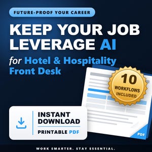 Op de afbeelding: Een digitaal document getiteld FUTURE-PROOF YOUR CAREER, KEEP YOUR JOB LEVERAGE AI for Hotel & Hospitality Front Desk. Het bevat een gouden badge met 10 WORKFLOWS INCLUDED, een INSTANT DOWNLOAD PRINTABLE PDF-knop en de tekst WORK SMARTER. STAY ESSENTIAL.