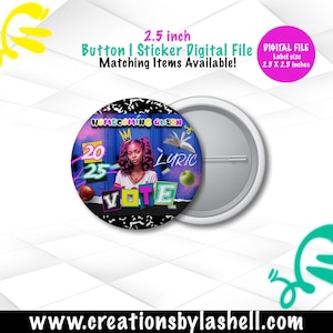 May include: A 2.5-inch button with a colorful design featuring a young woman, the text "HOMECOMING QUEEN", and the word "VOTE". The button also includes the text "LYRIC", "20", and "25". The label size is 2.5 x 2.5 inches.