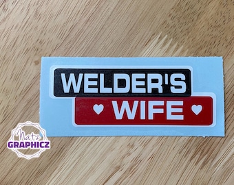 Welders Wife Welder Decal, Welding Stickers Welders Welder Worker Decal