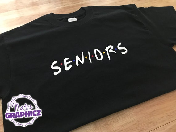 Seniors Friends Theme Shirt Graduation 