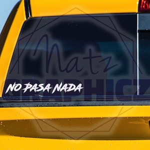 No Pasa Nada Decal, No Pasa Nada Sticker, Mexican Stickers, Truck Decals, Car Decals, La Mamalona Decals, Tengo Novia Toxica Decals