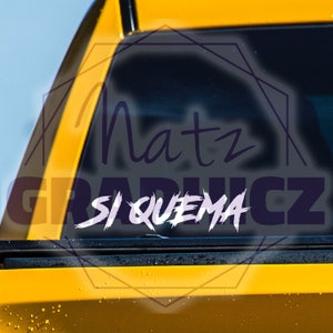 Si Quema Decal, Si Quema Sticker, Mexican Stickers, Truck Decals, Car Decals, La Mamalona Decals, Tengo Novia Toxica Decals