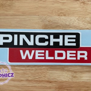 Pinche Welder Decals Welding Stickers Welders Welder Worker Decal,  Funny Sticker