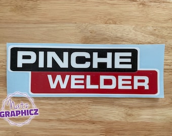 Pinche Welder Decals Welding Stickers Welders Welder Worker Decal,  Funny Sticker