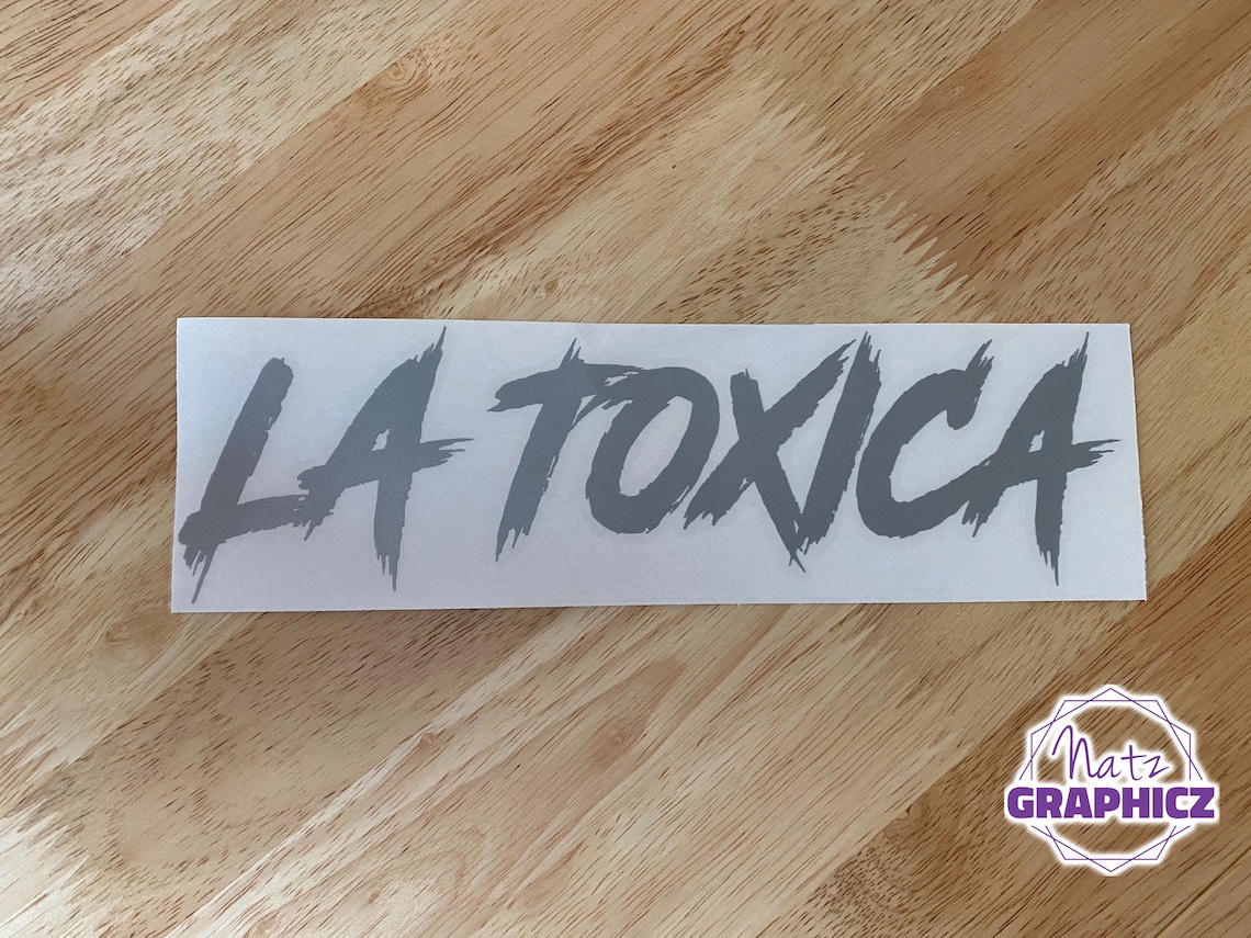 La Toxica Decal Toxica Sticker Truck Decal Car Decal Hard Etsy
