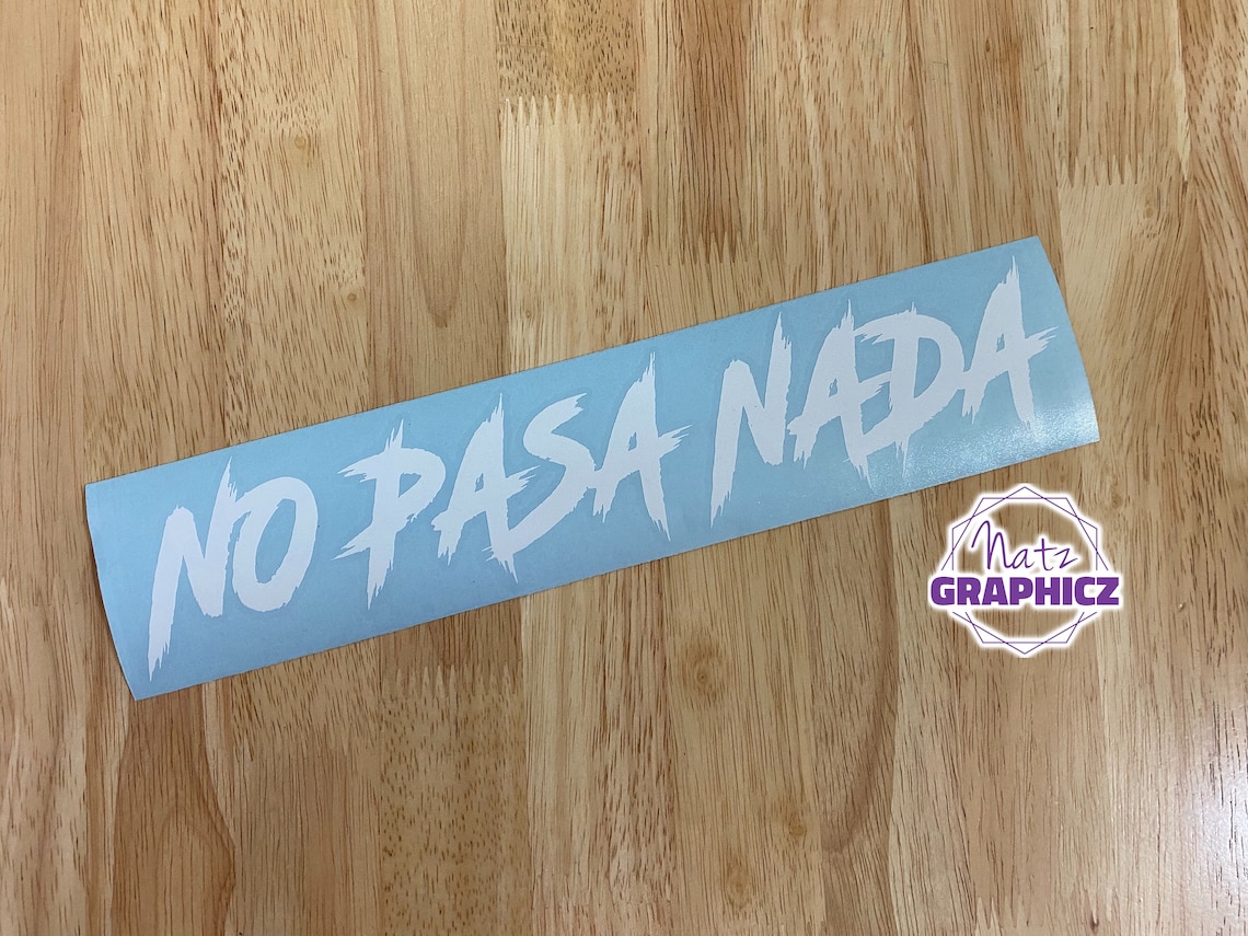 No Pasa Nada Decal No Pasa Nada Sticker Mexican Stickers Etsy