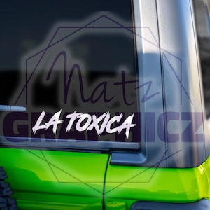 La Toxica Decal, Toxica Sticker, Truck Decal, Car Decal, Hard Hat Sticker, Yeti Tumbler Decal