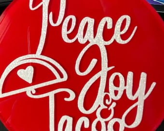 Taco Ornament - Peace, Joy & Tacos Ornament