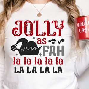 Jolly As Fah La La, Sarcastic Christmas Shirt Svg, Funny Holiday Svg, Winter Saying Mug, Festive Quote Svg, Humor Christmas Svg, Elf Hat Svg