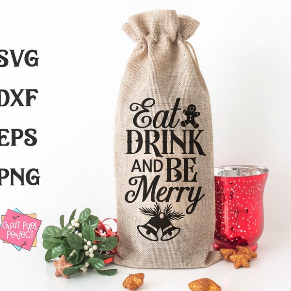 Wine Tote Bag Svg, Festive Wine Quote, Christmas Wine Gift Bag Svg, Eat Drink & Be Merry, Wine-Themed Gifts Svg, Holiday Canvas Bag Sayings
