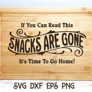 Funny Charcuterie Board Saying Svg, Sarcastic Kitchen SVG, Cutting Board Svg, Snacks Are Gone, Serving Tray Svg, Cheese Board Sayings Svg