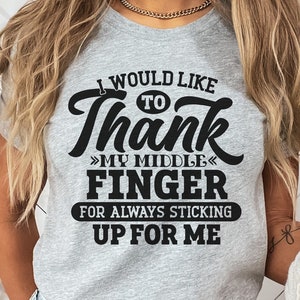 Ich möchte meinem Mittelfinger danken, T-Shirt svg Designs, lustiges Zitat svg, trendende SVG, erwachsener Humor, sarkastische Kaffeetasse svg, Snarky svg