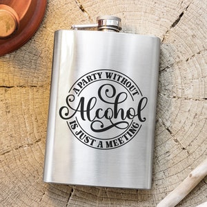Flasque rigolote disant Svg, humour citation Svg, Une fête sans alcool n'est qu'une réunion, humour whisky, dicton côte Svg, alcool Svg, alcool Svg