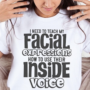 Lustiges Shirt mit Spruch, ich muss meine Gesichtsausdrücke unterrichten, sarkastisches Zitat, Humor-Svg, Snarky-Becher-Svg, Arbeit-Humor-Svg, beliebtes Svg
