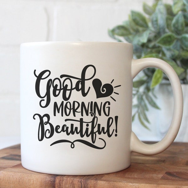 Good Morning Beautiful Svg, Coffee Quotes Svg, Newlywed Svg, Makeup Svg, Motivational Quote Svg, Inspirational Quote Svg, Wedding Svg