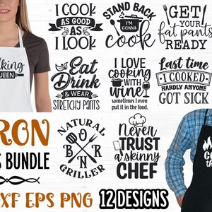 May include: A digital download of 12 apron quotes designs in black and white text on a white background. The designs include phrases like "I cook as good as I look", "Eat, Drink & Wear Stretchy Pants", "Natural Born Griller", and "Never Trust a Skinny Chef".