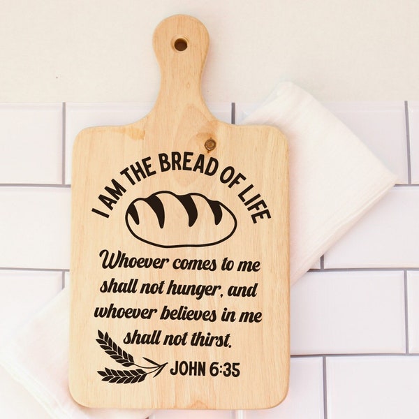 Scripture Cutting Board Svg, Religious Kitchen Quote, Dish Towel Svg, I'm The Bread Of Life John 6:48, Charcuterie Bible Svg, Food Tray Svg