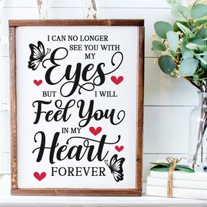 Memorial Svg, Sympathy Quote, Grief, I Can No Longer See You With My Eyes, Memorial Lantern Svg, Remembrance Sign, Comfort, Uplifting Svg