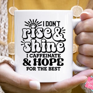 I Don't Rise And Shine Funny Mug Svg Coffee Quote Svg, Sarcastic Svg, Snarky Mug Svg, Coffee Cup Svg, Coffee Humor Svg, Adult Humor Svg