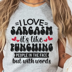 Ik hou van sarcasme Svg, Snarky gezegden, grappige volwassen Shirt citaat, populaire Tshirt Svg, koffie humor, sarcastische citaten Svg, Office Humor, grappige mok
