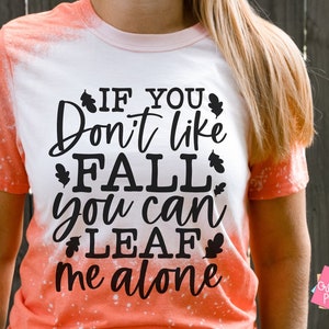 Als je niet van herfst houdt, kun je me alleen laten vallen, herfstbladeren, herfstcitaat SVG, herfstspreuk SVG, herfstquote SVG, herfst tshirt SVG, herfst SVG