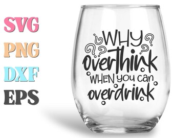 Wine Glass Svg, Wine Svg, Funny Drinking Svg, Wine Quote Svg, Wine Sayings Svg, Drinking Svg, Funny Quote Svg, Funny Svg, Mom Shirt Svg