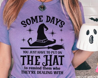 Funny Witch Shirt Svg, Some Days I Just Have To Put On The Hat, Halloween Mug Quote, Funny Witchcraft, Witch Hat, Halloween Humor, Cauldron