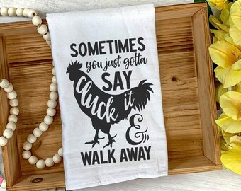 Kitchen Sayings Svg, Dish Towel Svg, Kitchen Sign Svg, Sometimes You Just Gotta Say Cluck It And Walk Away Svg, Apron Svg, Cutting Board Svg