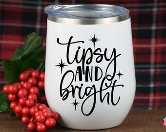 Funny Christmas Wine Glass Svg, Tipsy And Bright, Holiday Alcohol Sayings Svg, Wine Tumbler Svg, Christmas Humor Svg, Winter Wine Quote Svg
