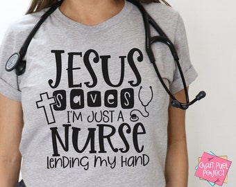 Nurse Saying Svg, Nurse Shirt Svg, Inspirational Nurse Quote, Nurse Svg, Religious Svg, Nurse Mug Svg, Christian Quote Svg, Medical Svg