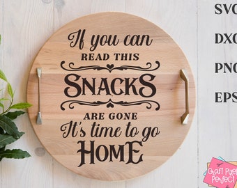 Funny Charcuterie Board Svg, If You Can Read This Snacks Are Gone, Cutting Board Sayings Svg, Serving Tray Svg, Kitchen Svg, Lazy Susan Svg
