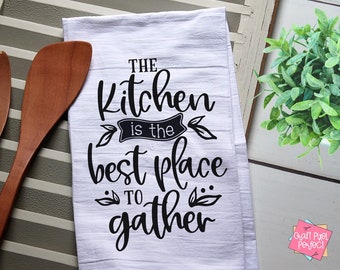 Kitchen Towel Svg, Kitchen Saying Svg, Pot Holder Svg, Family Gather Svg, Dish Towel Svg, Wood Sign Svg, Kitchen Svg, Saying Svg, Svg Design