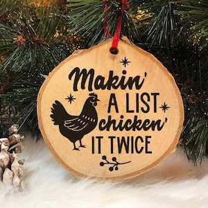 Funny Christmas Ornament Svg, Chicken Ornament Svg, Makin&#39; A List Chicken It Twice, Wood Ornament Svg, Holiday Keepsake Svg, Bauble Hanging