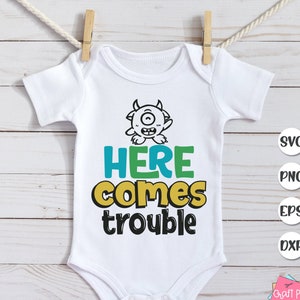 Here Comes Trouble Svg, Kid Saying Svg, Toddler Svg, Kid Shirt Svg, Kids Svg Design, Toddler Svg Designs, Trouble Svg, Baby Design Svg