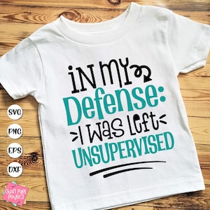 In My Defense werd ik zonder toezicht achtergelaten, peuter jongen Svg, peuter meisje Svg, grappig kind zegt Svg, Kids Svg, peuter Svg, grappige Svg, baby Svg