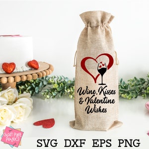 Valentine Wine Svg, Valentines Wine Bag, Wine Kisses & Valentine Wishes Svg, Valentijnsdag Svg, wijnzak Svg, wijncitaat Svg, wijn Svg