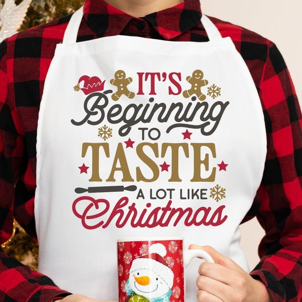 Funny Christmas Apron Saying Svg, Christmas Kitchen Towel, Baking Svg, It's Beginning To Taste A Lot Like Christmas, Christmas Cooking Quote