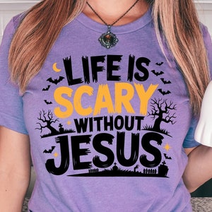 Het leven is eng zonder Jezus, Halloween T-Shirt Svg, christelijke Halloween Svg, Faith-Based Spooky Png, religieuze Halloween Svg, Jezus quote