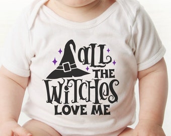 Baby Outfit Svg, Halloween Quote, Halloween Toddle Svg, Halloween Cut File, Halloween Baby Svg, All The Witches Love Me, Witch Svg