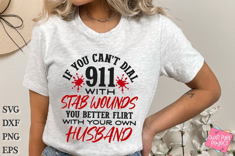 Funny Wife Shirt Svg, If You Can't Dial 911 Svg, Snarky Wife Png, Mean Sarcastic Svg, Crazy Wife Svg, Funny Husband Saying, Marriage Quote image 5