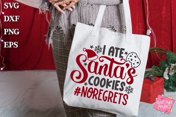 Funny Christmas Tote Bag Svg, I Ate Santa's Cookies, Winter Saying, Holiday Tshirt Svg, Festive Quote Svg, Jolly Svg, Santa Hat, Cookies Svg