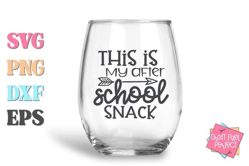 May include: A clear glass wine glass with the text "This is my after school snack" printed on it. The text is in black and includes a small arrow graphic.