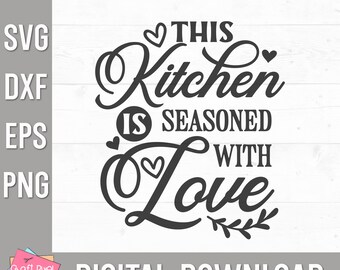 Paño de cocina SVG, refranes de cocina SVG, agarradera SVG, tabla de cortar SVG, esta cocina está sazonada con amor, cocina SVG, delantal SVG, hornear SVG
