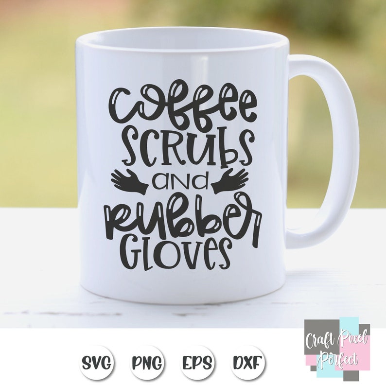 Download Coffee Scrubs and Rubber Gloves Svg Nurse Quotes Svg Nurse ...
