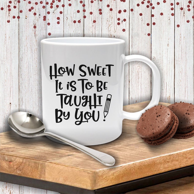 Download Teacher Quote Svg How Sweet It Is To Be Taught By You Svg ...