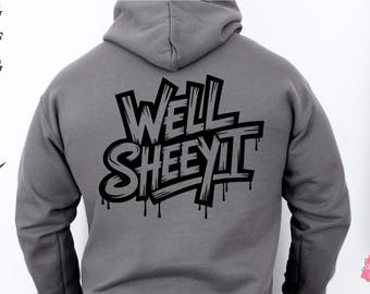 Well Sheeyit Svg Png, Funny Men Shirt Svg, Country Slang, Swear Word Svg, Adult Humor Svg, Graffiti Quote for Shirts, Streetwear Style Svg