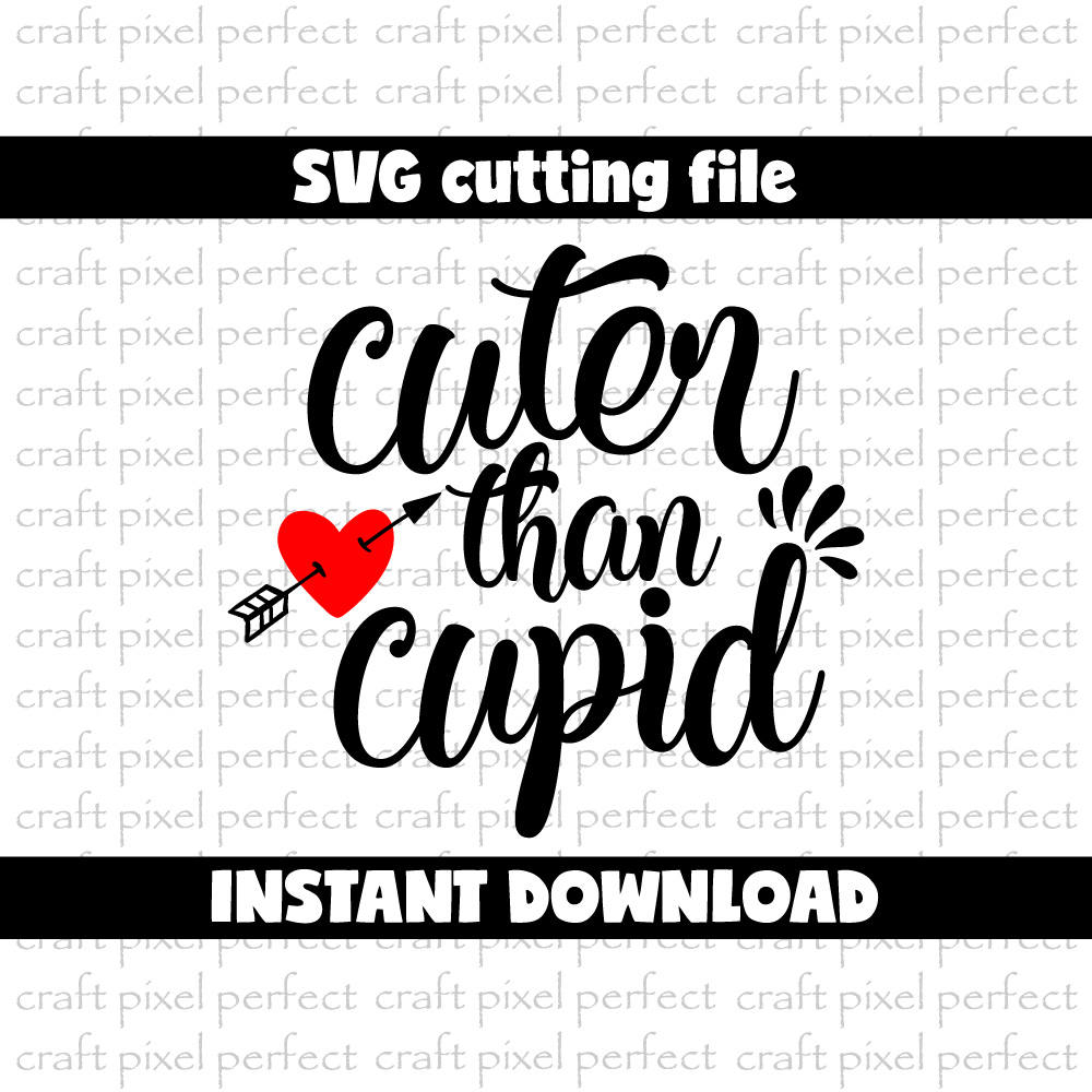 Cuter Than Cupid Svg Baby Valentine Svg Kids Valentine Cute Etsy