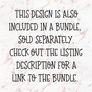 May include: Text on a marble background that reads: "This design is also included in a bundle, sold separately. Check out the listing description for a link to the bundle."
