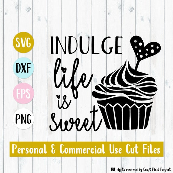 Download Indulge Life Is Sweet Svg Kitchen Decor Svg Kitchen Towel Etsy