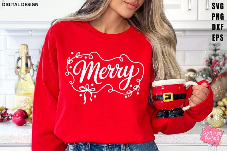 May include: A red sweatshirt with the word "Merry" in white script, framed by a decorative wreath. The person is holding a Santa-themed mug. The image also includes the text "DIGITAL DESIGN" and SVG, PNG, DXF, and EPS file type indicators.